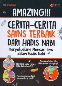 Image of Amazing!!! Cerita-cerita sains terbaik dari hadis nabi: berpetualang mencari ilmu dalam hadis nabi