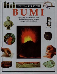 Image of Bumi: amati dan simak rahasia bumi dari lapisan atmosfer terjauh sampai misteri isi bumi