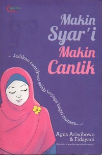 Image of Makin syar'i makin cantik: jadikan cantikmu selalu terjaga bagai mutiara