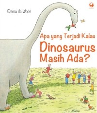 Image of Apa yang terjadi kalau dinosaurus masih ada?