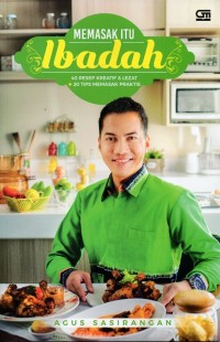 Image of Memasak itu ibadah: 40 resep kreatif dan lezat + 20 tips memasak praktis