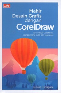 Image of Mahir desain grafis dengan corel draw: ayo belajar corel draw sampai mahir mulai dari sekarang!