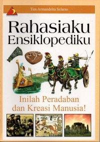 Image of Rahasiaku ensiklopediku: inilah peradaban dan kreasi manusia!