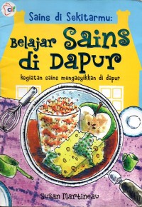 Image of Sains di sekitarmu: belajar sains di dapur, kegiatan sains mengasyikkan di dapur