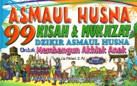 Image of Sembilan puluh sembilan (99) asmaul husna: kisah & mukjizat dzikir asmaul husna untuk membangun akhlak anak