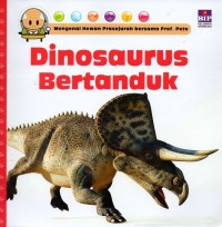 Image of Mengenal hewan prasejarah bersama Prof. Pete: dinosaurus bertanduk