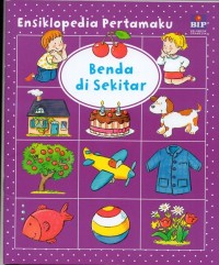 Image of Ensiklopedia pertamaku: benda di sekitar