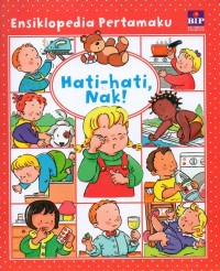 Image of Ensiklopedia pertamaku: hati-hati, nak!