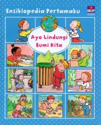 Image of Ensiklopedia pertamaku: ayo lindungi bumi kita