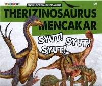 Image of Ensiklopedia dinosaurus: therizinosaurus mencakar: syut! syut! syut!