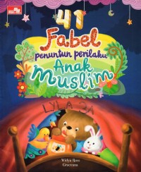 Image of Empat puluh satu (41) fabel penuntun perilaku anak muslim