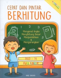 Image of Cepat dan pintar berhitung: mengenal angka, menghitung dasar, menjumlahkan dan mengurangkan
