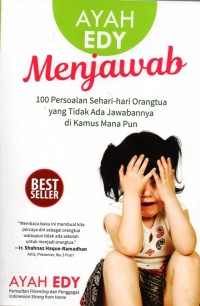 Image of Ayah Edy menjawab: seratus (100) persoalan sehari-hari orangtua yang tidak ada jawabannya di kamus mana pun