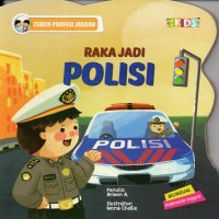 Image of Cerita profesi jagoan: raka jadi polisi