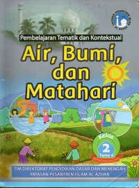 Image of Pembelajaran tematik dan kontekstual kelas 2 tema 6: air, bumi dan matahari