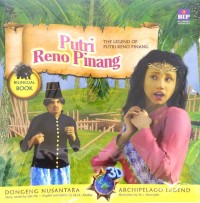 Image of Dongeng 3d nusantara: putri reno pinang= the legend of putri reno pinang