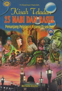 Image of Kisah teladan 25 nabi dan rasul: penunjang pelajaran agama di sekolah