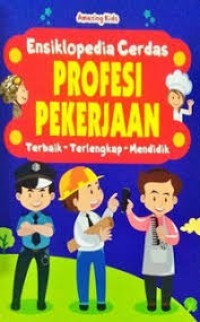 Image of Ensiklopedia cerdas profesi pekerjaan terbaik-terlengkap-mendidik