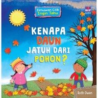 Image of Ilmuwan cilik ingin tahu: kenapa daun jatuh dari pohon ?