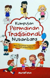 Image of Kumpulan permainan tradisional nusantara: berisi permainan tradisional dari aceh sampai papua