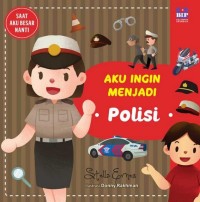 Image of Saat aku besar nanti: aku ingin menjadi polisi