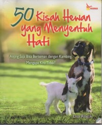 Image of 50 Kisah hewan yang menyentuh hati: anjing saja bisa berteman dengan kambing, mengapa kita tidak?