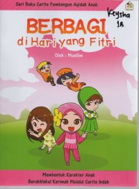 Image of Berbagi di hari yang fitri: membentuk karakter anak berakhlakul karimah melalui cerita indah