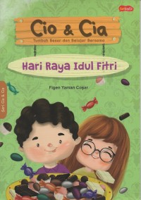 Image of Cio & cia tumbuh besar dan belajar bersama: hari raya idul fitri