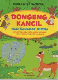 Image of Dongeng kancil dan sahabat rimba: berani, bersahabat, berbudi, cerdas, tangkas, penuh imajinasi, manyayangi sahabta, percaya diri, suka menolong