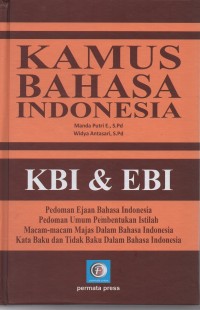 Image of Kamus bahasa indonesia kbi & ebi: pedoman ejaan bahasa indonesia, pedoman umum pembentukan istilah, macam-macam majas dalam bahasa indonesia, kata baku dan tidak baku dalam bahasa indonesia