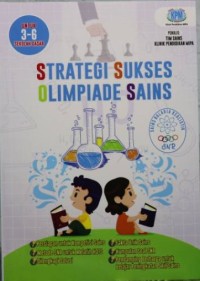 Image of Strategi sukses olimpiade sains: untuk 3-6 sekolah dasar