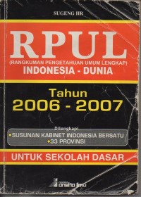 Image of RPUL (rangkuman pengetahuan umum lengkap) indonesia-dunia tahun 2006-2007 untuk sekolah dasar