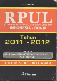 Image of RPUL (rangkuman pengetahuan umum lengkap) indonesia-dunia tahun 2011-2012 untuk sekolah dasar