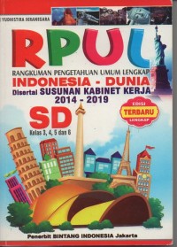 Image of RPUL (rangkuman pengetahuan umum lengkap) indonesia - dunia disertai susunan kabinet kerja 2014-2019 SD kelas 3, 4, 5, dan 6