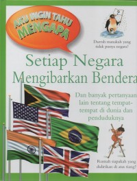 Image of Aku ingin tahu mengapa: setiap negara mengibarkan bendera dan banyak pertanyaan lain tentang tempat-tempat di dunia dan penduduknya