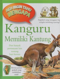 Image of Aku ingin tahu mengapa: kanguru memiliki kantung dan banyak pertanyaan lainnya tentang bayi hewan