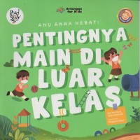 Image of Aku anak sehat: pentingnya main di luar kelas
