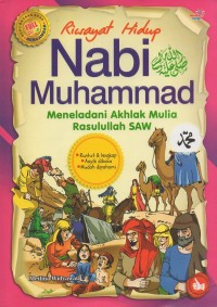 Image of Riwayat hidup nabi muhammad SAW: meneladani akhlak mulia rasulullah SAW