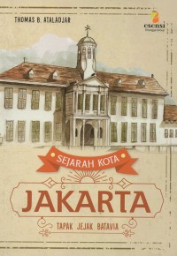 Image of Sejarah kota jakarta: tapak jejak batavia