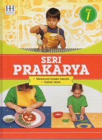 Image of Seri Prakarya: membuat aneka benda dan sajian lezat 1